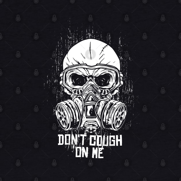 Don't Cough on Me - Wear a mask - 2020 Quarantine by Kali Space